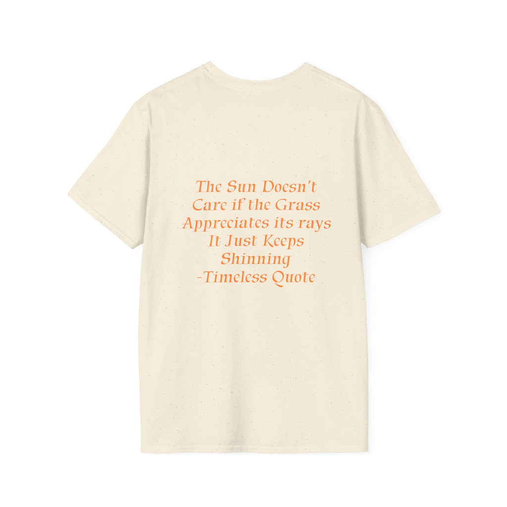 The Sun Doesn't Care T-Shirt