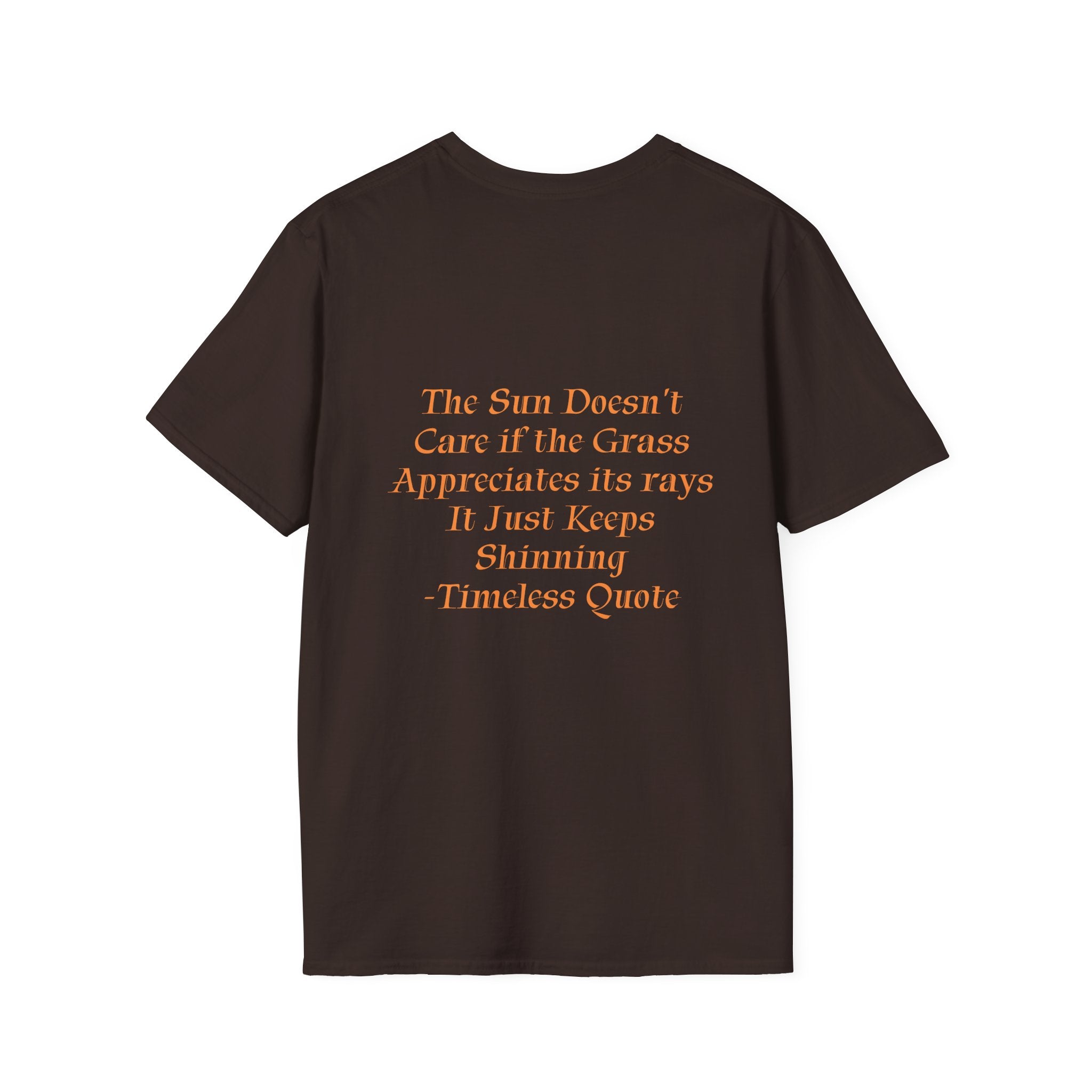 The Sun Doesn't Care T-Shirt
