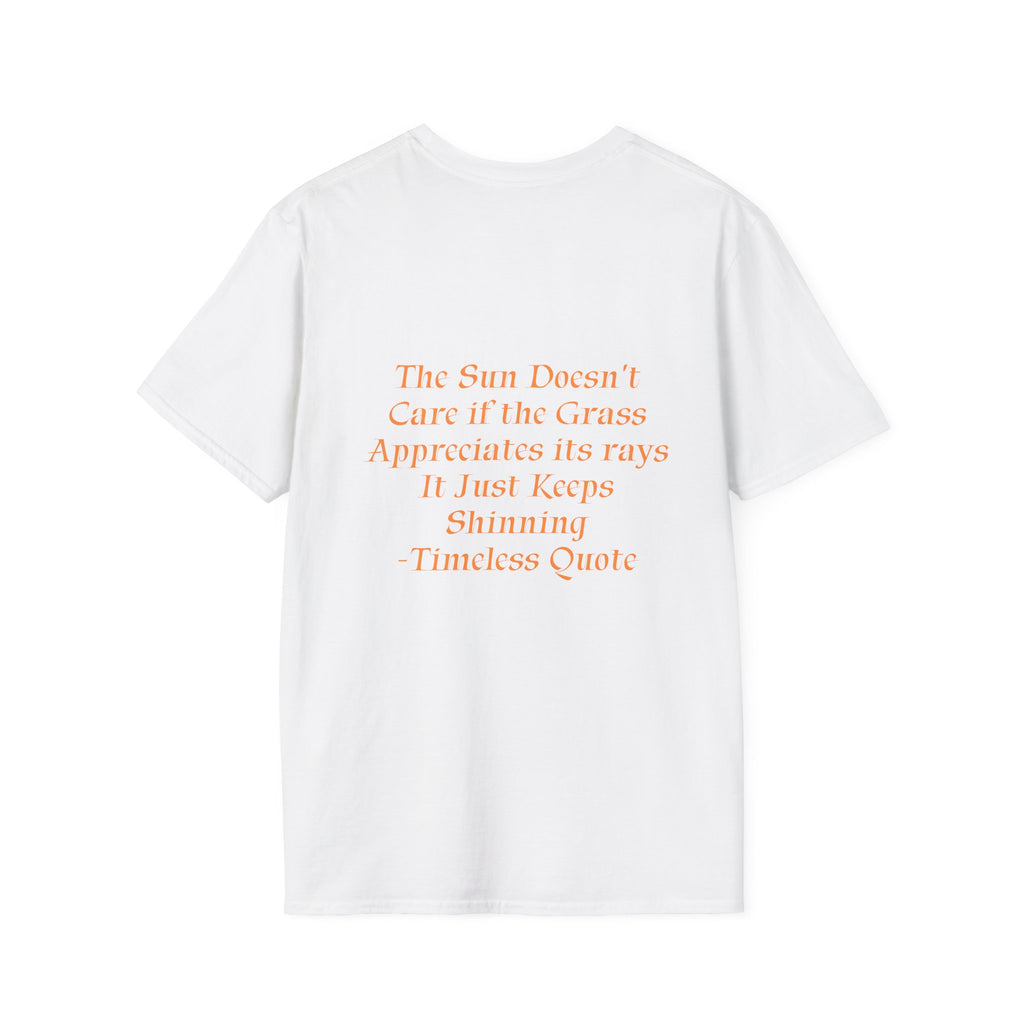 The Sun Doesn't Care T-Shirt