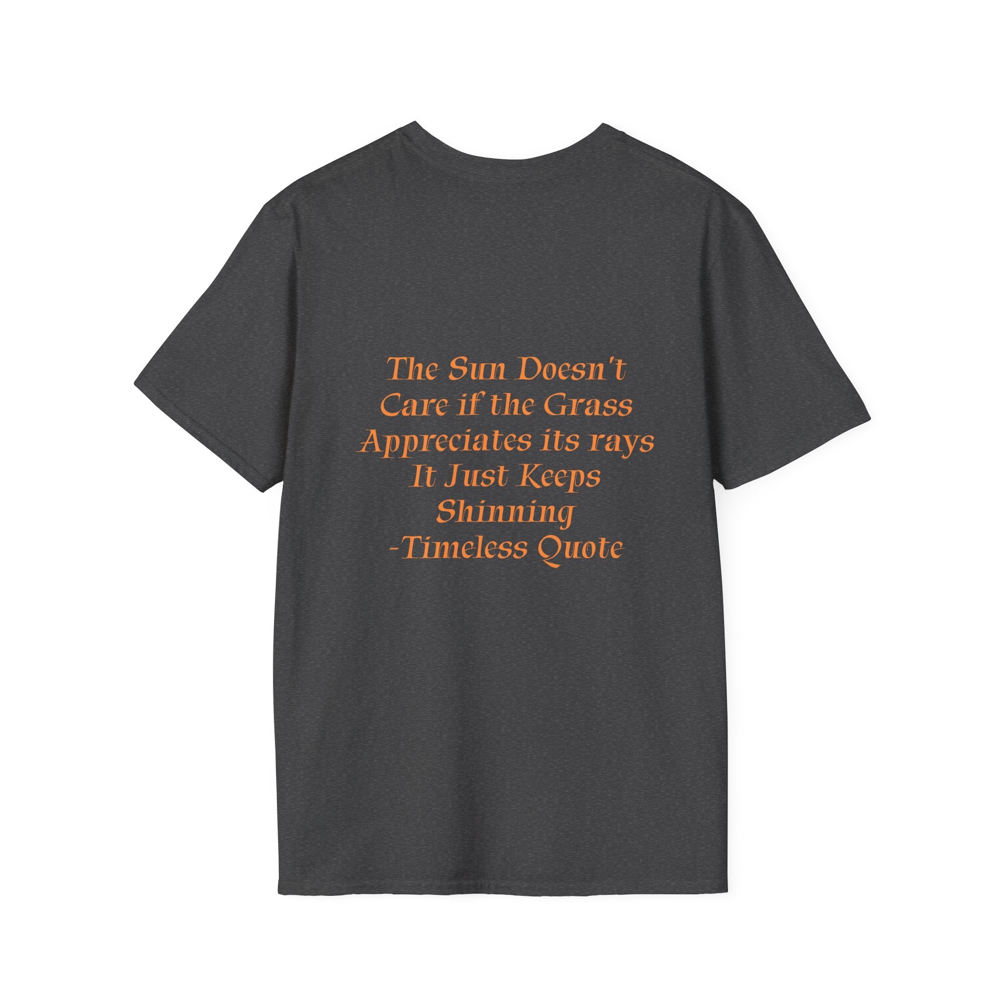 The Sun Doesn't Care T-Shirt
