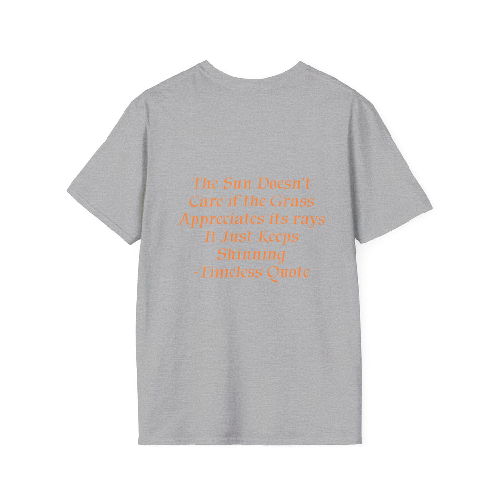 The Sun Doesn't Care T-Shirt