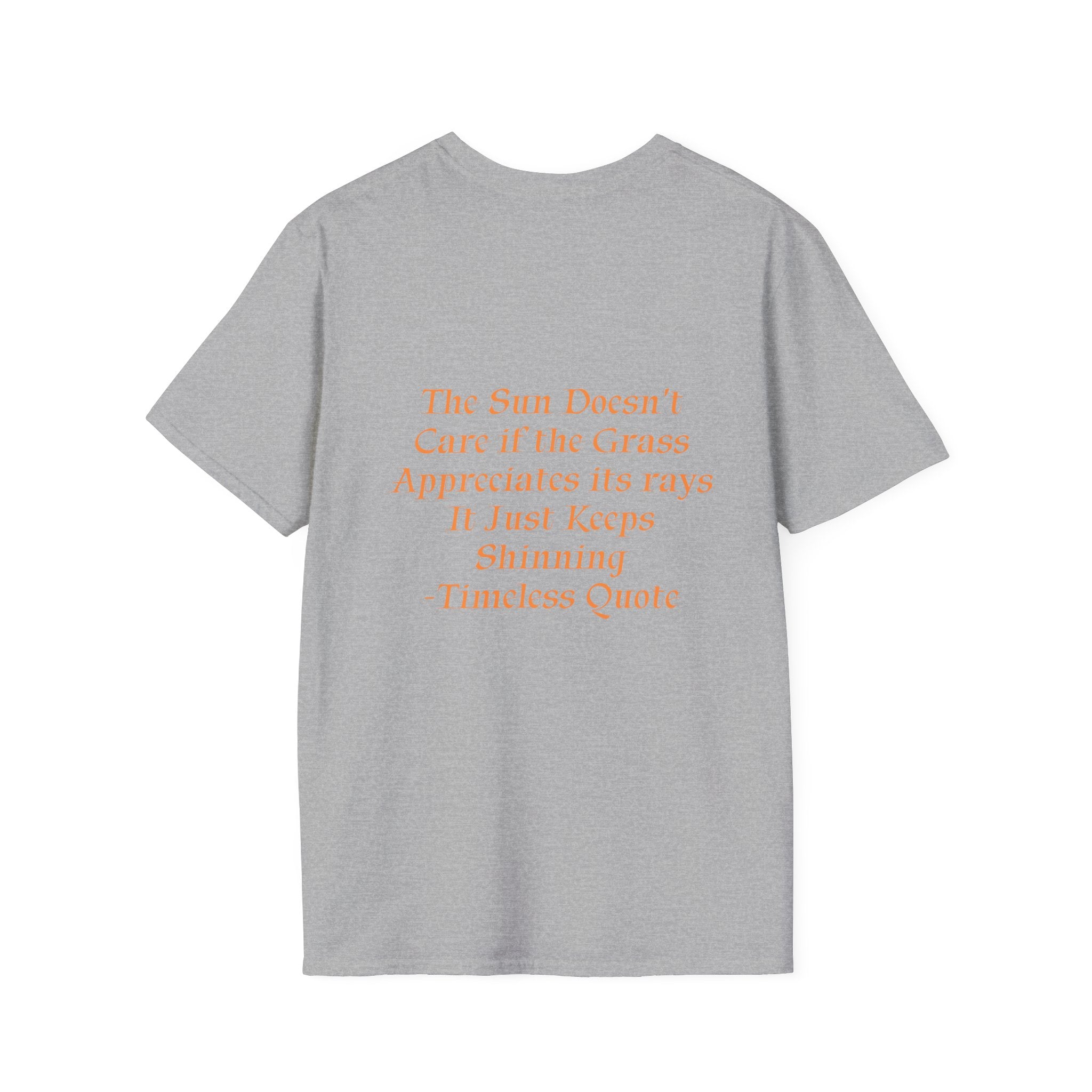The Sun Doesn't Care T-Shirt