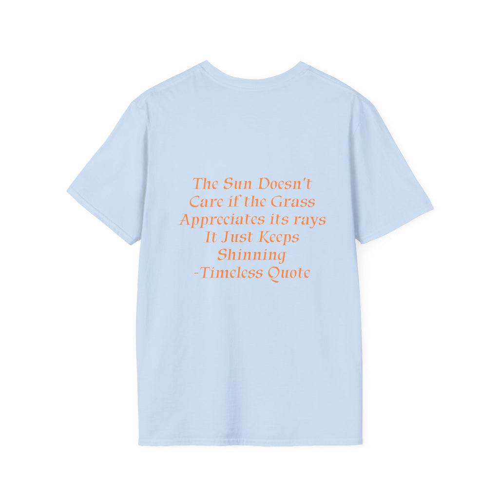 The Sun Doesn't Care T-Shirt