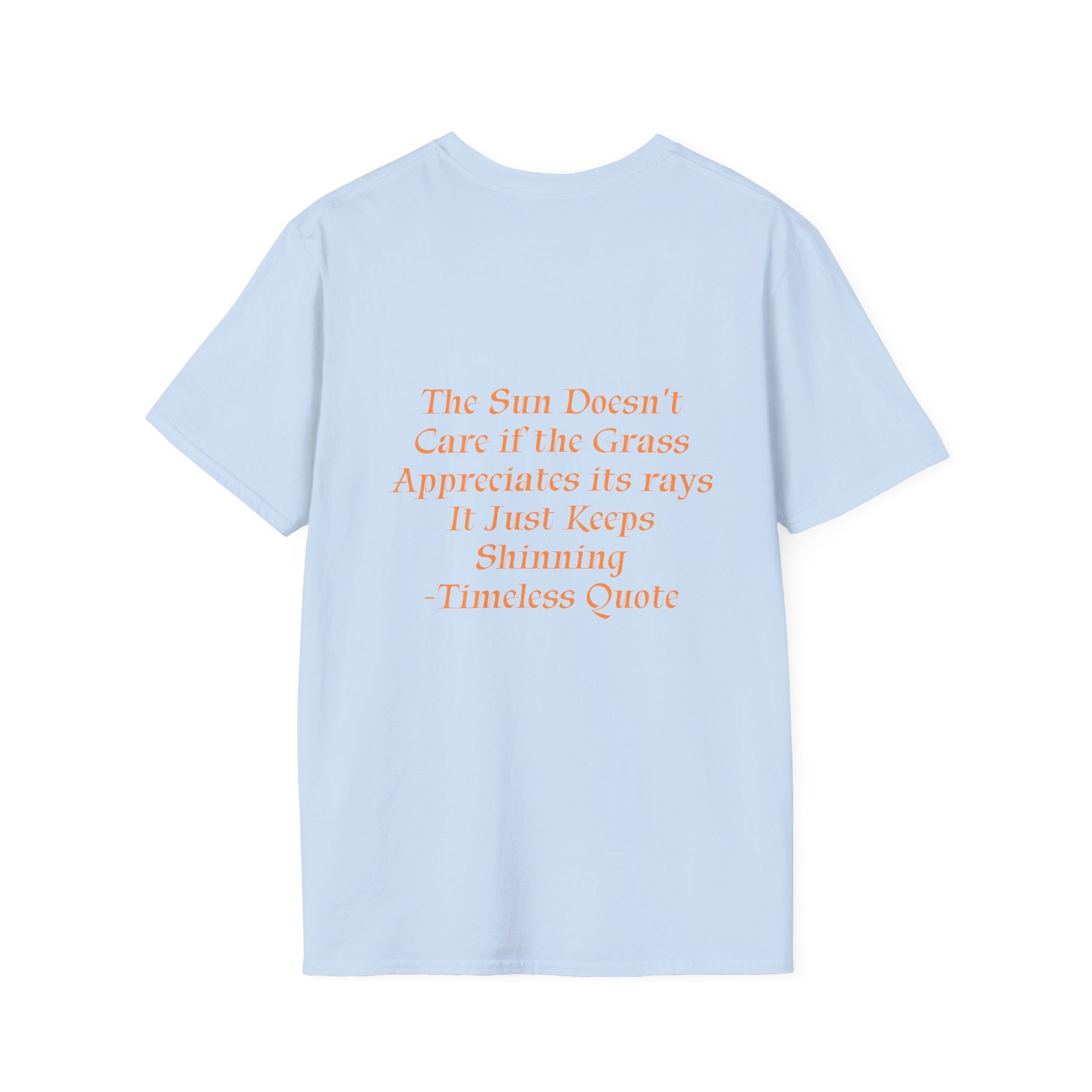 The Sun Doesn't Care T-Shirt